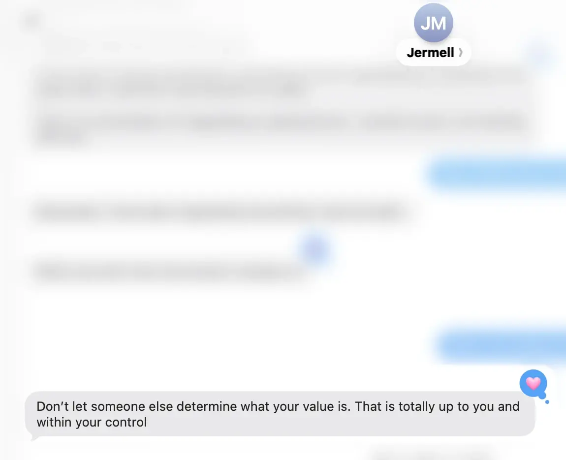 A text conversation with Jermell with most messages blurred for privacy. The visible message reads: Don't let someone else determine what your value is. That is totally up to you and within your control.